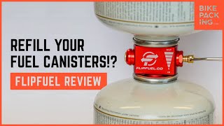 Refill Your Fuel Canisters FlipFuel Review [upl. by Hannon102]