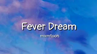 mxmtoon  Fever Dream lyrics [upl. by Kelsy]