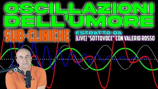 Oscillazioni dellUmore Ciclotimia e Bipolarismo  LIVE con il Dr Valerio Rosso [upl. by Ttegdirb61]