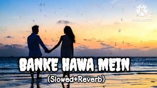 banke hawa mein lofi song lofimusic [upl. by Notac]