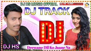 Deewane Dil Ko Jaane Ja Super Hit Hindi Dj Track Mix Dj Harshit Deewana Dhamiyapatti [upl. by Rases]