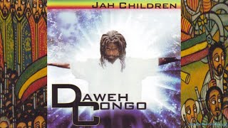 Daweh Congo Jah Children 04 SuperVibez [upl. by Brita]