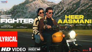 Heer Aasmani Lyrical Hrithik Deepika Anil VishalSheykharBpraakKumaarPiyushShazia  Fighter [upl. by Kreit]