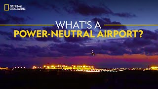 Whats a PowerNeutral Airport  It Happens Only in India  National Geographic [upl. by Raynard]