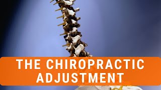 The Science Behind The Chiropractic Adjustment [upl. by Ena985]