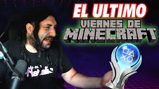 ⚠️ EL ULTIMO VIERNES DE MINECRAFT ⚠️ Platinando Minecraft en PS5 [upl. by Matusow]