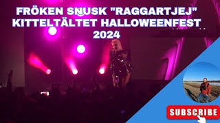 Fröken Snusk RAGGARTJEJ  Kitteltältet Halloween 2024 [upl. by Asiluy]