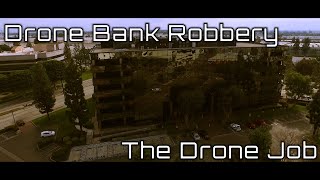 First Bank Robbery Movie with a Drone  The Drone Job [upl. by Ultun220]