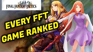 Ranking Every Final Fantasy Tactics Game [upl. by Ardnazxela227]