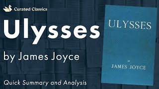 Ulysses by James Joyce  Quick Summary amp Analysis [upl. by Latty]