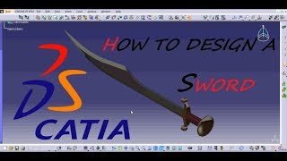 CATIA FOR BEGINERS  SWARD DESIGN [upl. by Avad]