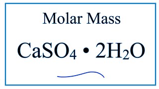 Molar Mass  Molecular Weight of CaSO4  2H2O [upl. by Ecinna688]