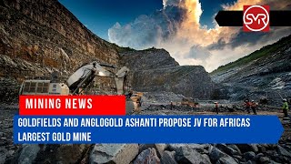 MINING NEWS  Goldfields and anglogold ashanti propose jv for africas largest gold mine [upl. by Akiram]