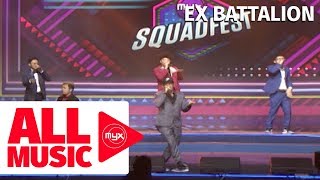 EX BATTALION  Hayaan Mo Sila MYX Squadfest [upl. by Grant]