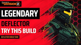 The Division 2  BEST LEGENDARY DEFLECTOR SHIELD BUILD  DPS TANK [upl. by Alonzo]