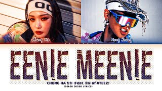 CHUNG HA EENIE MEENIE Feat ATEEZ Hongjoong Lyrics 청하 홍중 EENIE MEENIE 가사 Color Coded Lyrics [upl. by Lymann672]