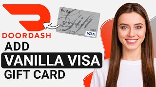 How to Add Vanilla Gift Card to Doordash 2024  Full Guide [upl. by Reade]