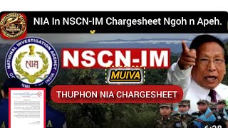 NIA IN NSCNIM CHARGESHEET  APEH JEH A NSCNIM HON NOM MO ASAH UNLF PLA HO TRANING APEH [upl. by Riba]