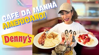 VENHA CONHECER O DENNYS UM TÍPICO CAFÉ DA MANHÃ AMERICANO [upl. by Nomead]