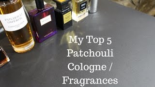 My Top 5 Patchouli Colognes  Fragrances Hardcore Patchouli [upl. by Soirtimid]