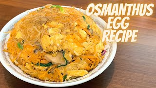 OSMANTHUS EGG RECIPE  SHARK FIN FRIED EGG RECIPE  OSMANTHUS SCRAMBLED EGG  EGG GLASS NOODLES [upl. by Iinde]