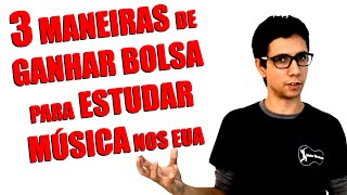 Como ganhar uma bolsa de estudos para estudar música no EUA  Meio Musical [upl. by Occer]