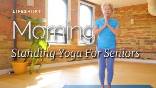 Morning Standing Yoga Practice for Seniors [upl. by Eidnam542]