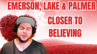 FIRST TIME HEARING Emerson Lake amp Palmer quotCloser To Believingquot Reaction [upl. by Nawed]