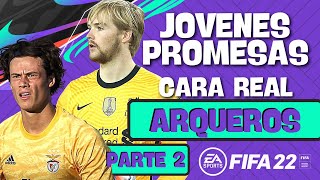 JÓVENES PROMESAS CON ROSTRO REAL  ARQUEROS  FIFA 22 MODO CARRERA [upl. by Enalb]