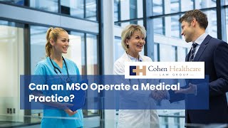 Can an MSO Operate a Medical Practice [upl. by Lund185]