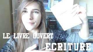 Écriture  Procédé et inspiration  Le Livre Ouvert [upl. by Candy]