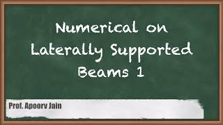 Numerical on Laterally Supported Beams 1  Design and drawing of Steel Structure [upl. by Placia]