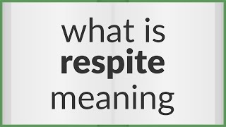 Respite  meaning of Respite [upl. by Damaris]