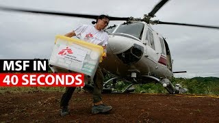 MSF in 40 Seconds  Médecins Sans Frontières  Doctors Without Borders [upl. by Idona623]