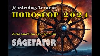 HOROSCOP 2024 ♐ Zodia SAGETATORULUI cu ASTROLOG ACVARIA ⭐Curajul independentei si clopote de nunta [upl. by Haimirej]