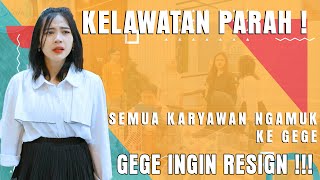 KELEWATAN PARAH  SEMUA KARYAWAN NGAMUK KE GEGE GEGE INGIN RESIGN [upl. by Nema708]