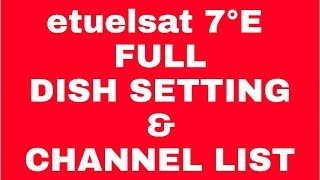 Eutelsat 7°E FULL DISH SETTING AND CHANNEL LIST [upl. by Scoville]