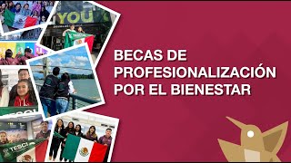 Becas de Profesionalización por el Bienestar [upl. by Lladnew]