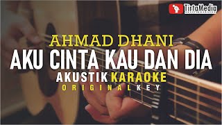 aku cinta kau dan dia  ahmad dhani akustik karaoke [upl. by Coats185]