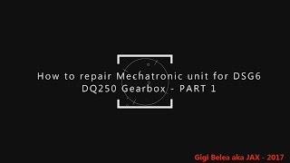 VW DSG Mechatronic Repair Guide  How to repair Mechatronic unit Part 1  DIY [upl. by Sokim]