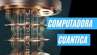 Computadora Cuántica Como Cambiara nuestra vida [upl. by Tedie445]