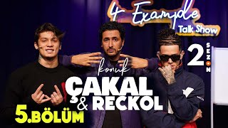 4 Example Talk Show 2 Sezon 5 Bölüm  Konuklar Çakal amp Reckol [upl. by Aridaj]