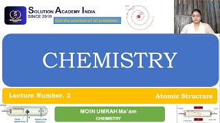 Atomic Structure part 2  Moin Umrah Maam  Discovery of fundamental particles  Electron  Proton [upl. by Riki]