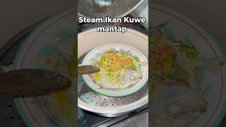 Resep Steam Ikan Kuwe Praktis Mantap Tips Ikan Harus Seger shorts food cooking fish [upl. by Teerell]