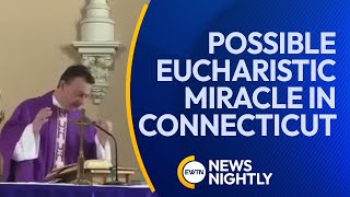 Possible Eucharistic Miracle in Connecticut Being Investigated by Archdiocese  EWTN News Nightly [upl. by Nisay]