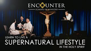 Encounter School of Ministry ESM  Learn to Live a Supernatural Lifestyle in the Holy Spirit [upl. by Ocir]