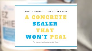 How to Protect Concrete with a Sealer that Wont Peel Off [upl. by Bilow]