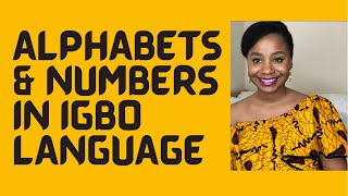 Igbo lesson 2  Igbo Alphabets ABIDI and Numbers count in igbo language  Igbo for beginners [upl. by Rehpetsirhc]