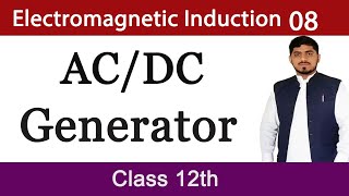 AC Generator  DC Generator  Electromagnetic Induction  Chapter 15  Physics  BY Mubashar Ahmad [upl. by Otho]