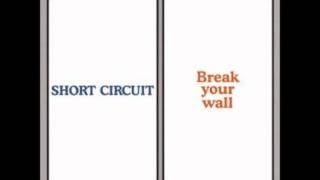 SHORT CIRCUIT  Break your wall 【HD】 [upl. by Ettedualc]